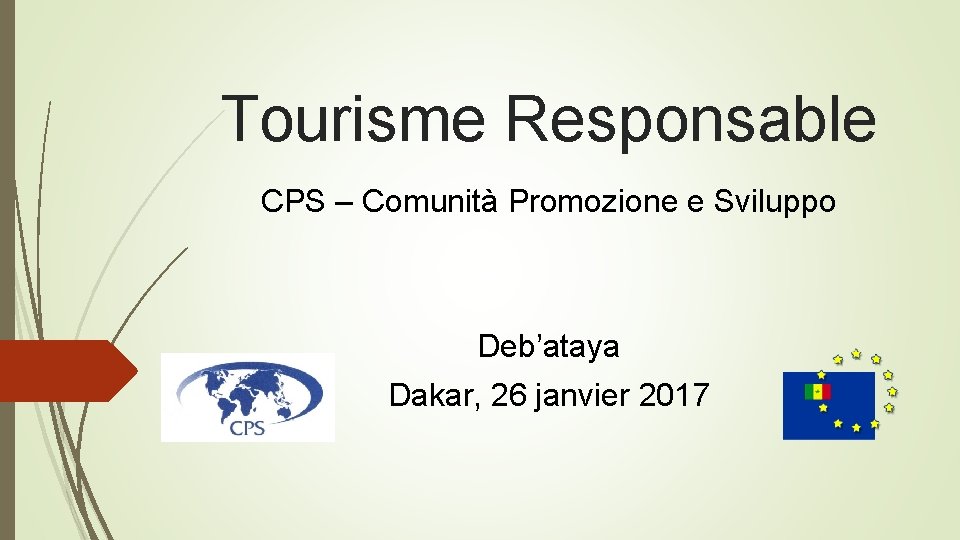 Tourisme Responsable CPS – Comunità Promozione e Sviluppo Deb’ataya Dakar, 26 janvier 2017 