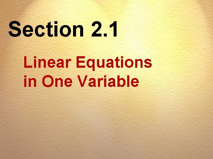 Section 2. 1 Linear Equations in One Variable 