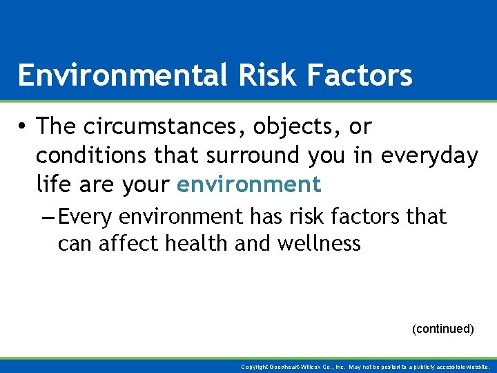 Environmental Risk Factors • The circumstances, objects, or conditions that surround you in everyday