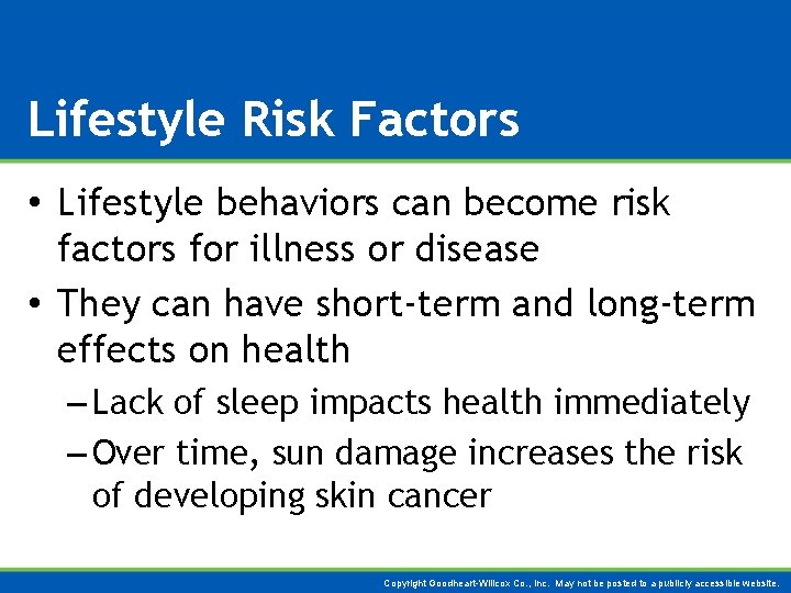 Lifestyle Risk Factors • Lifestyle behaviors can become risk factors for illness or disease