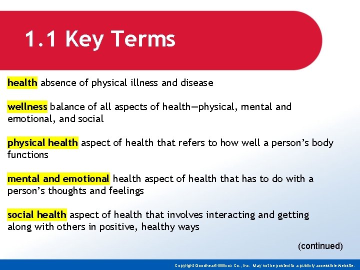 1. 1 Key Terms health absence of physical illness and disease wellness balance of