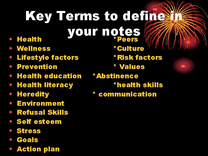 • • • • Key Terms to define in your notes Health *Peers • • • • Key Terms to define in your notes Health *Peers