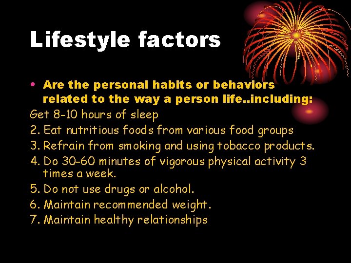 Lifestyle factors • Are the personal habits or behaviors related to the way a Lifestyle factors • Are the personal habits or behaviors related to the way a