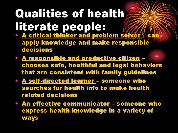 Qualities of health literate people: • A critical thinker and problem solver – can Qualities of health literate people: • A critical thinker and problem solver – can