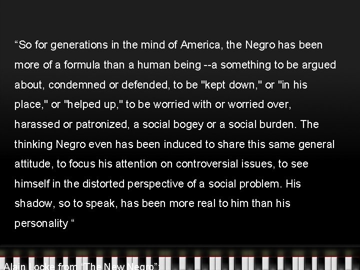 “So for generations in the mind of America, the Negro has been more of “So for generations in the mind of America, the Negro has been more of