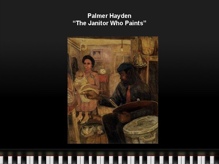 Palmer Hayden “The Janitor Who Paints” Palmer Hayden “The Janitor Who Paints”