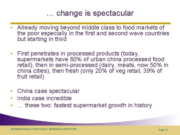 … change is spectacular • Already moving beyond middle class to food markets of