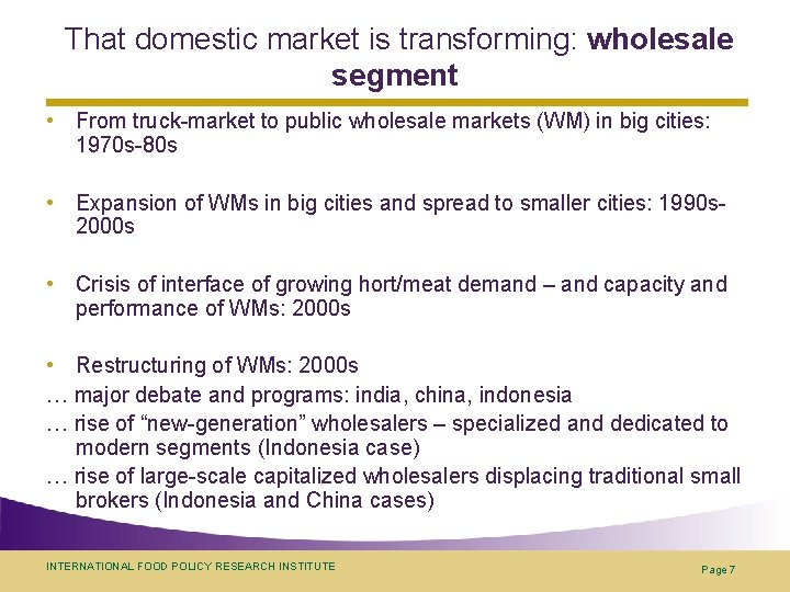 That domestic market is transforming: wholesale segment • From truck-market to public wholesale markets