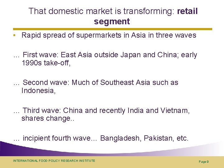 That domestic market is transforming: retail segment • Rapid spread of supermarkets in Asia