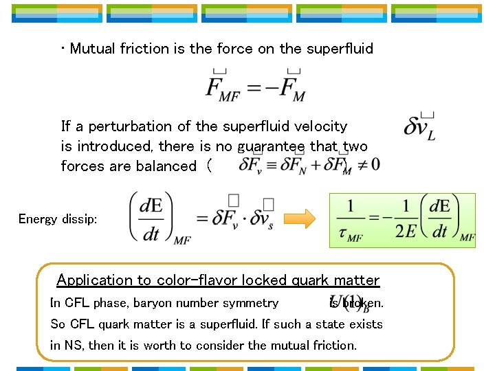 • Mutual friction is the force on the superfluid If a perturbation of • Mutual friction is the force on the superfluid If a perturbation of