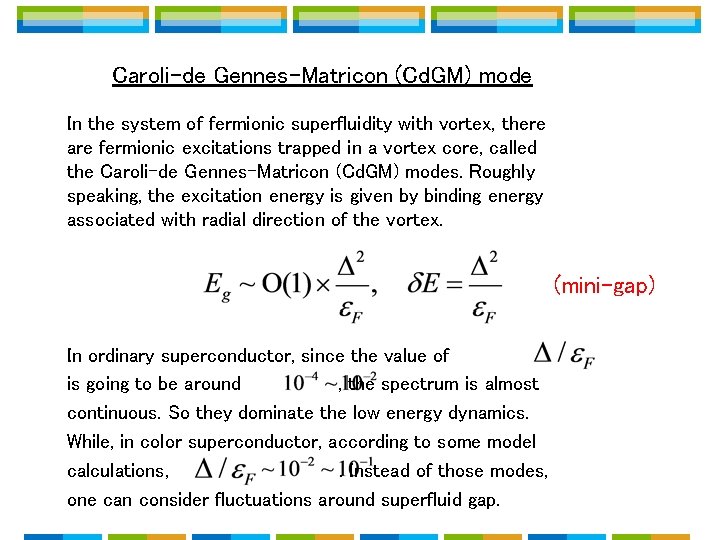 Caroli-de Gennes-Matricon (Cd. GM) mode In the system of fermionic superfluidity with vortex, there Caroli-de Gennes-Matricon (Cd. GM) mode In the system of fermionic superfluidity with vortex, there