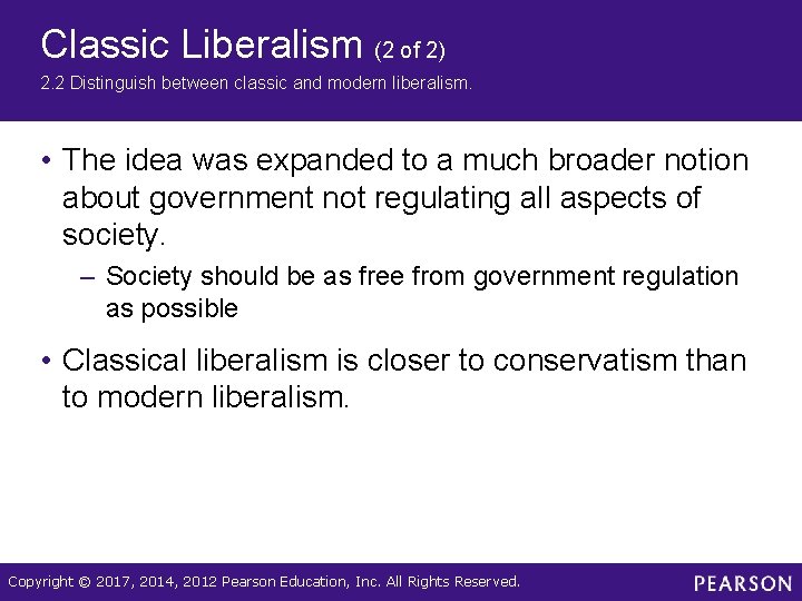 Classic Liberalism (2 of 2) 2. 2 Distinguish between classic and modern liberalism. • Classic Liberalism (2 of 2) 2. 2 Distinguish between classic and modern liberalism. •