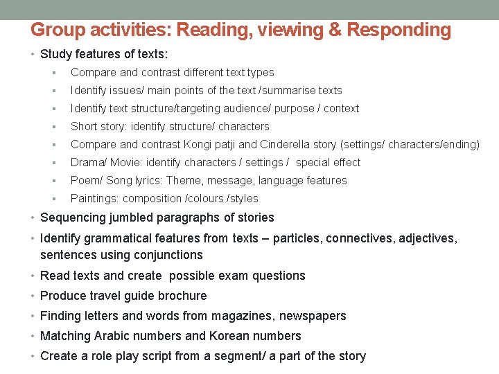 Group activities: Reading, viewing & Responding • Study features of texts: § Compare and