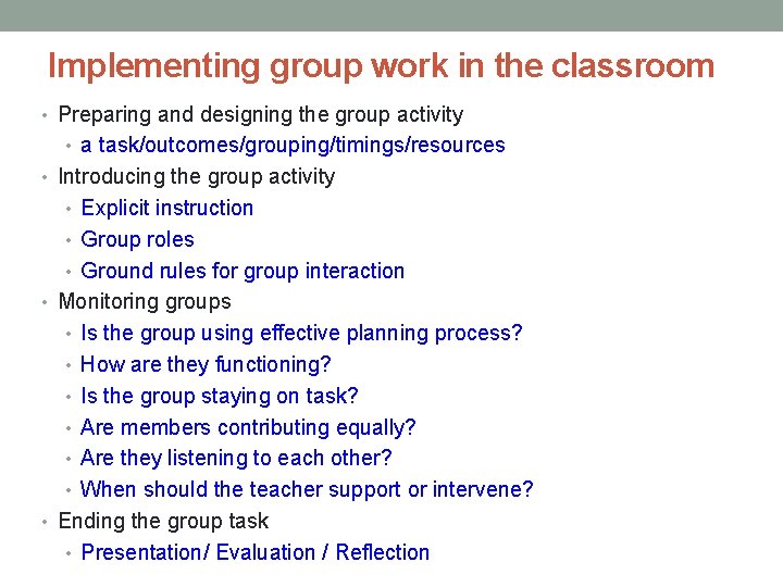 Implementing group work in the classroom • Preparing and designing the group activity •