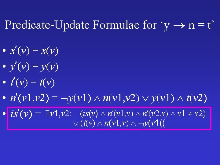 Predicate-Update Formulae for ‘y n = t’ • • • x’(v) = x(v) y’(v)