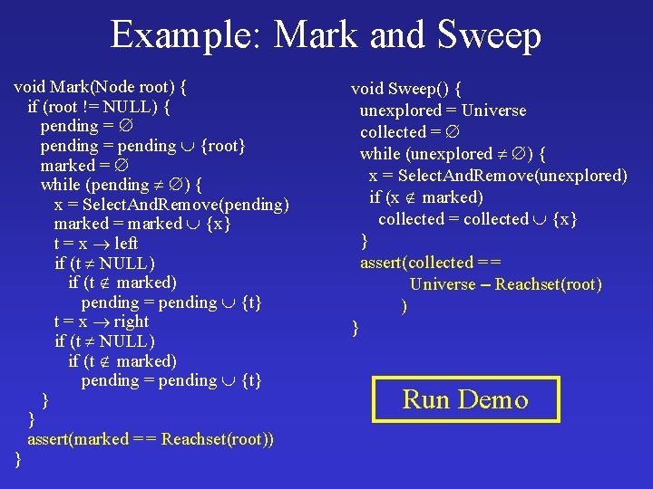 Example: Mark and Sweep void Mark(Node root) { if (root != NULL) { pending