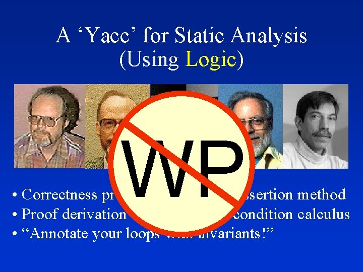 A ‘Yacc’ for Static Analysis (Using Logic) “I learned many things – and equally