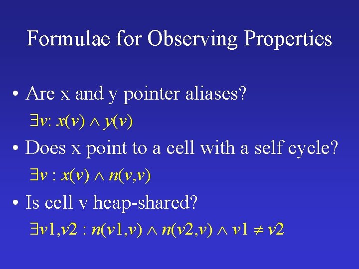 Formulae for Observing Properties • Are x and y pointer aliases? v: x(v) y(v)