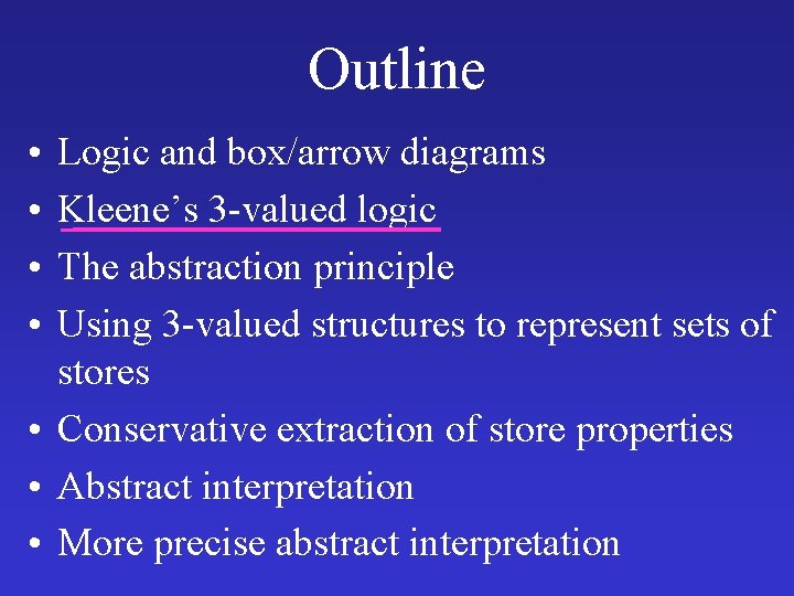 Outline • • Logic and box/arrow diagrams Kleene’s 3 -valued logic The abstraction principle