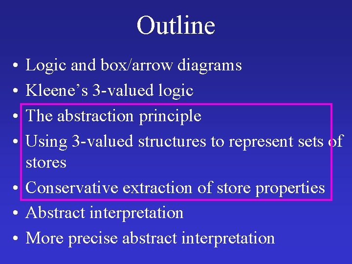 Outline • • Logic and box/arrow diagrams Kleene’s 3 -valued logic The abstraction principle