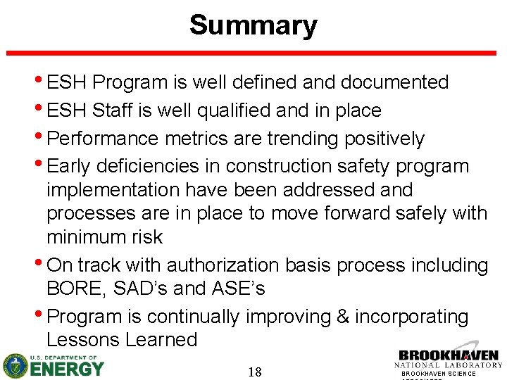 Summary • ESH Program is well defined and documented • ESH Staff is well