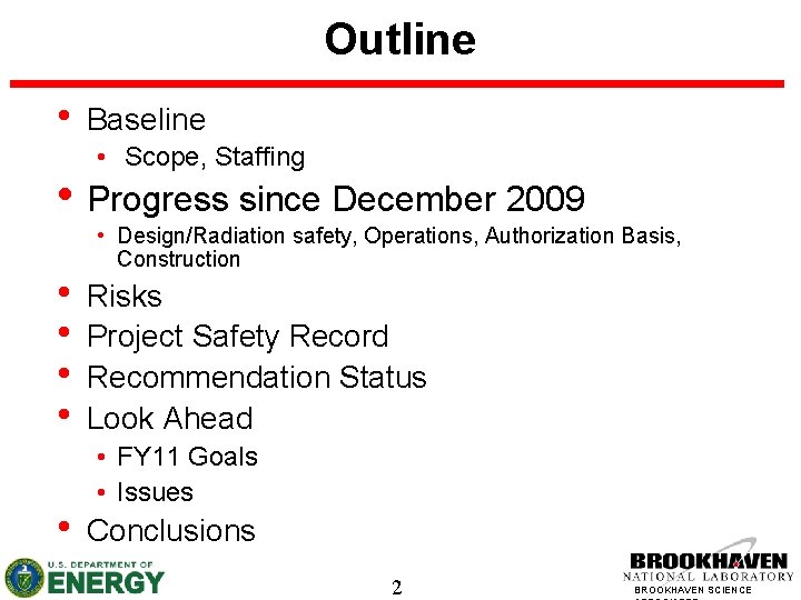 Outline • Baseline • Scope, Staffing • Progress since December 2009 • • •