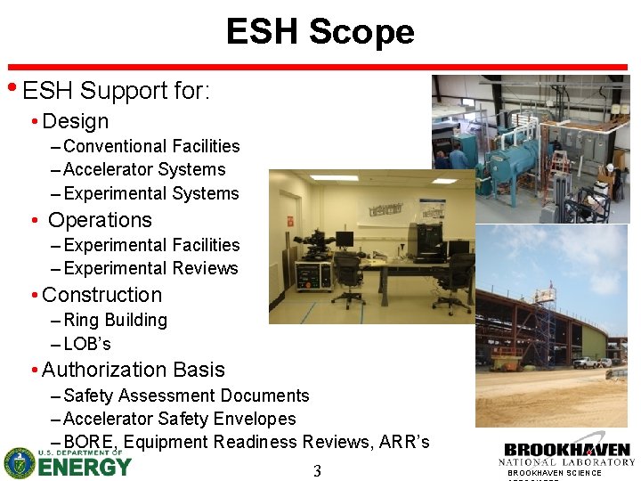 ESH Scope • ESH Support for: • Design – Conventional Facilities – Accelerator Systems
