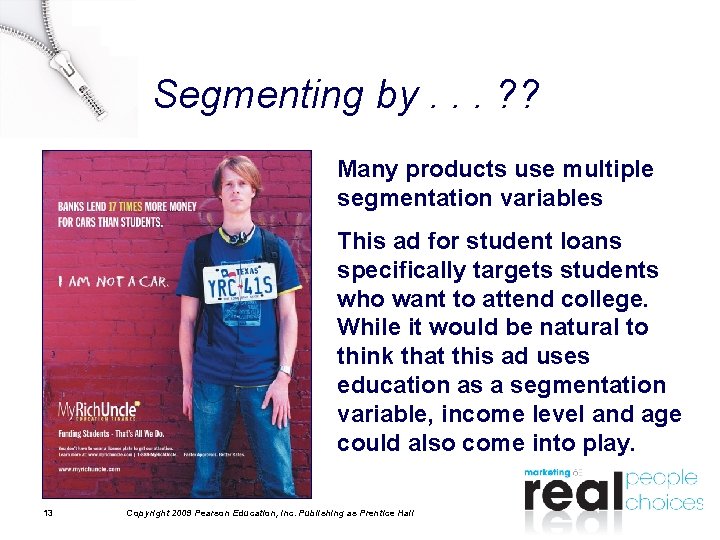 Segmenting by. . . ? ? Many products use multiple segmentation variables This ad Segmenting by. . . ? ? Many products use multiple segmentation variables This ad