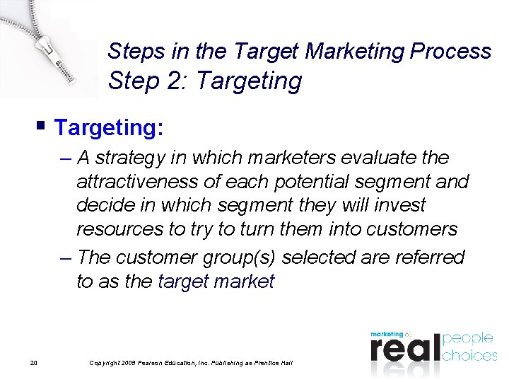 Steps in the Target Marketing Process Step 2: Targeting § Targeting: – A strategy Steps in the Target Marketing Process Step 2: Targeting § Targeting: – A strategy