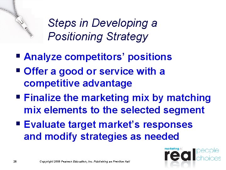 Steps in Developing a Positioning Strategy § Analyze competitors’ positions § Offer a good Steps in Developing a Positioning Strategy § Analyze competitors’ positions § Offer a good