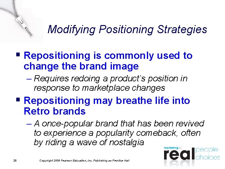 Modifying Positioning Strategies § Repositioning is commonly used to change the brand image – Modifying Positioning Strategies § Repositioning is commonly used to change the brand image –