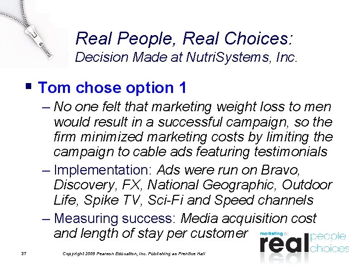 Real People, Real Choices: Decision Made at Nutri. Systems, Inc. § Tom chose option Real People, Real Choices: Decision Made at Nutri. Systems, Inc. § Tom chose option