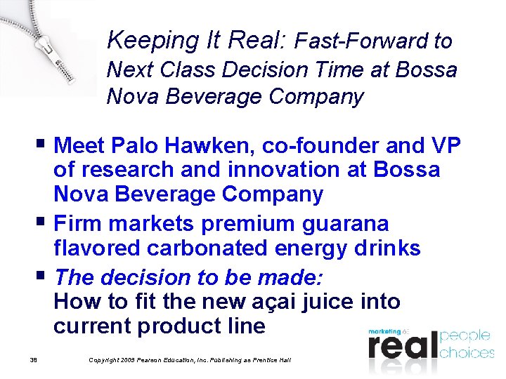 Keeping It Real: Fast-Forward to Next Class Decision Time at Bossa Nova Beverage Company Keeping It Real: Fast-Forward to Next Class Decision Time at Bossa Nova Beverage Company