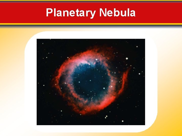 Planetary Nebula 