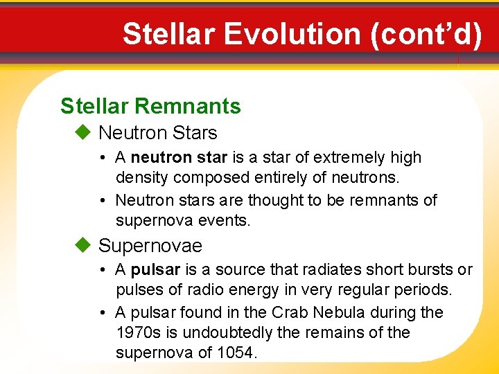 Stellar Evolution (cont’d) Stellar Remnants Neutron Stars • A neutron star is a star