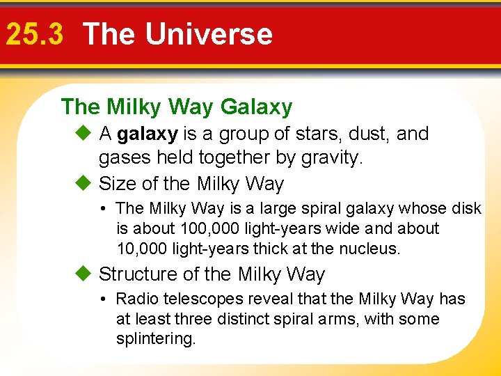 25. 3 The Universe The Milky Way Galaxy A galaxy is a group of