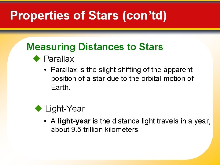 Properties of Stars (con’td) Measuring Distances to Stars Parallax • Parallax is the slight