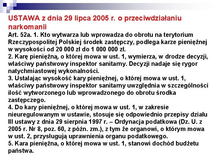 USTAWA z dnia 29 lipca 2005 r. o przeciwdziałaniu narkomanii Art. 52 a. 1.