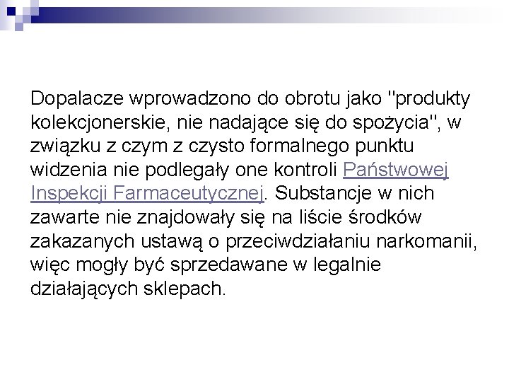 Dopalacze wprowadzono do obrotu jako "produkty kolekcjonerskie, nie nadające się do spożycia", w związku