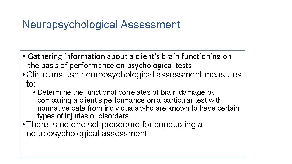 Neuropsychological Assessment • Gathering information about a client's brain functioning on the basis of