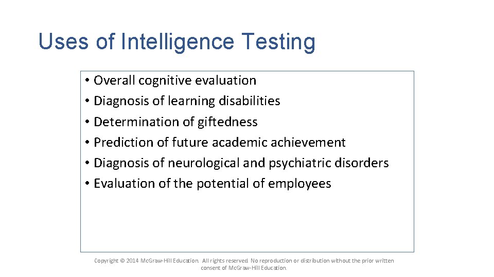 Uses of Intelligence Testing • Overall cognitive evaluation • Diagnosis of learning disabilities •