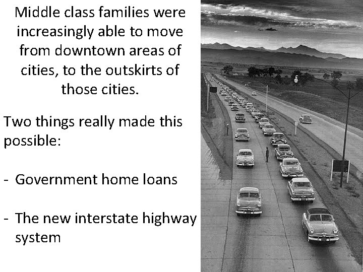 Middle class families were increasingly able to move from downtown areas of cities, to