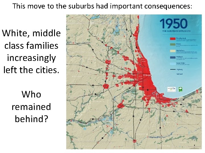 This move to the suburbs had important consequences: White, middle class families increasingly left