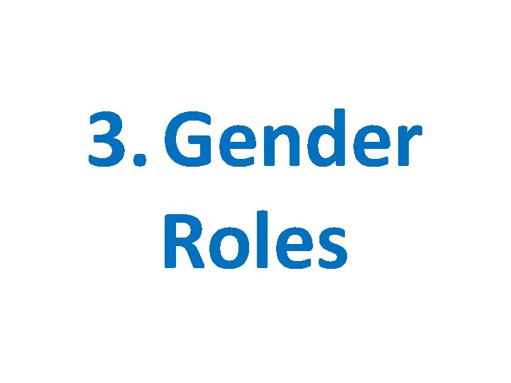 3. Gender Roles 