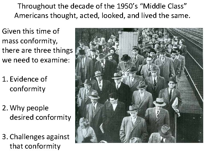 Throughout the decade of the 1950’s “Middle Class” Americans thought, acted, looked, and lived