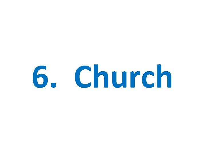 6. Church 