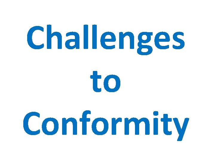 Challenges to Conformity 