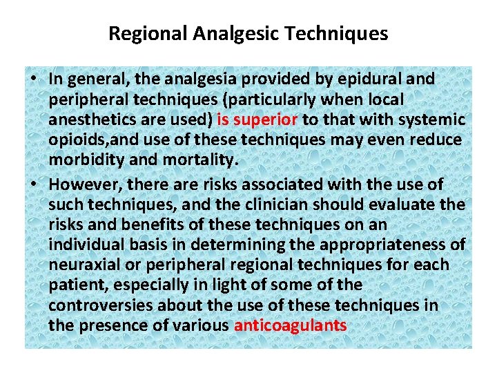 Regional Analgesic Techniques • In general, the analgesia provided by epidural and peripheral techniques