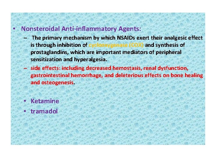  • Nonsteroidal Anti-inflammatory Agents: – The primary mechanism by which NSAIDs exert their