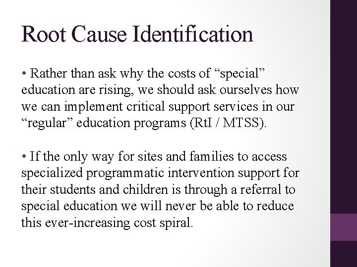 Root Cause Identification • Rather than ask why the costs of “special” education are